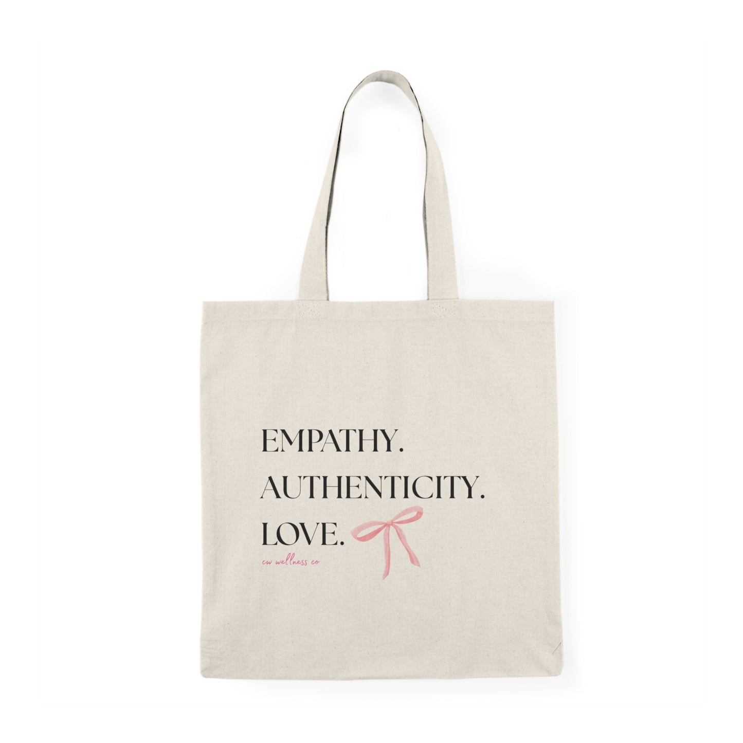 Empathy. Authenticity. Love. Canvas Tote