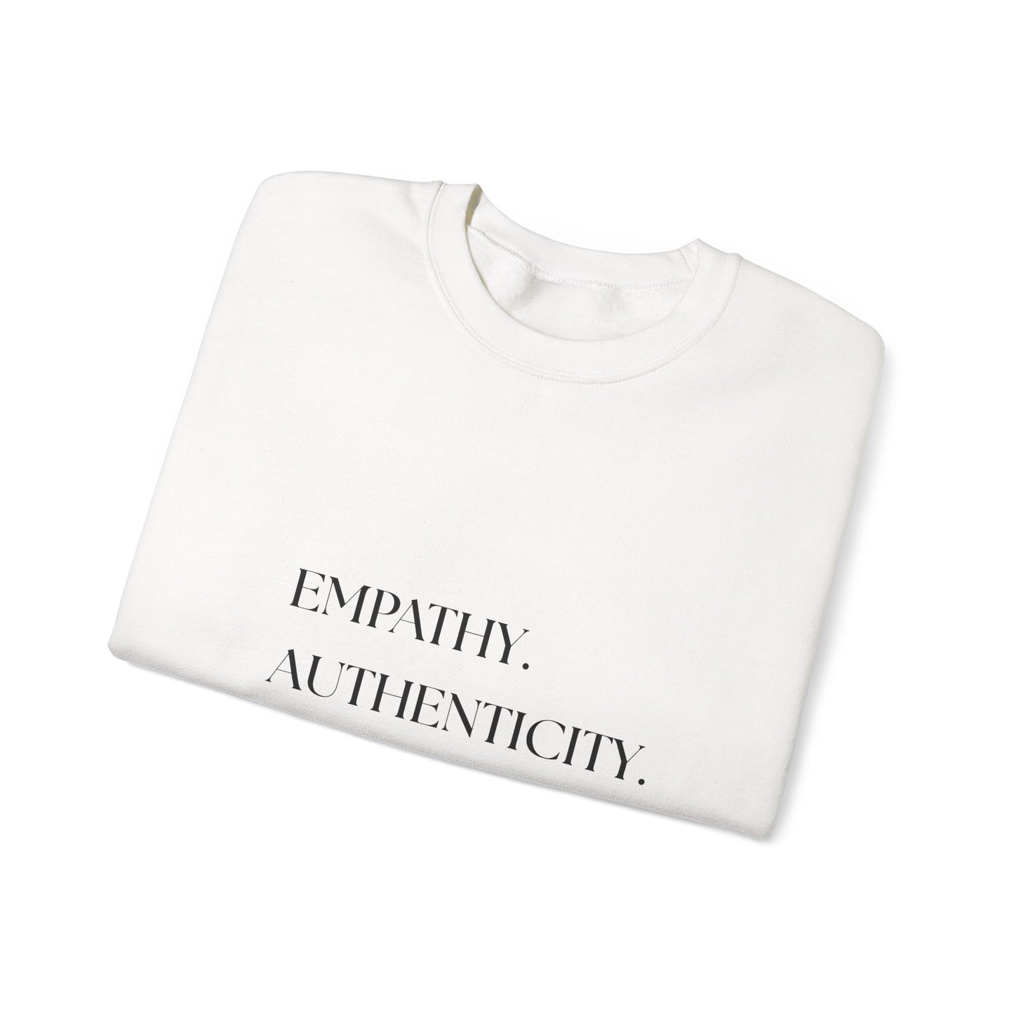 Empathy. Authenticity. Love. Minimal Sweatshirt