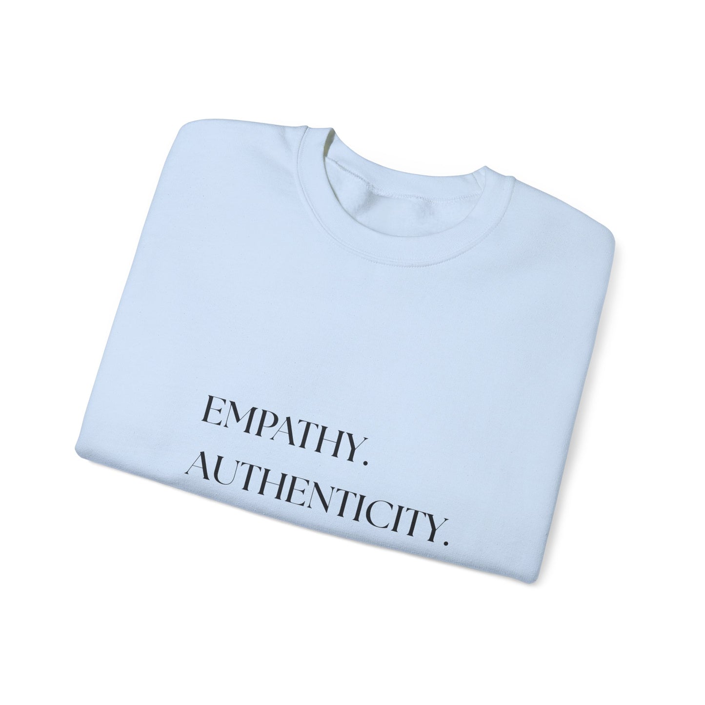 Empathy. Authenticity. Love. Minimal Sweatshirt