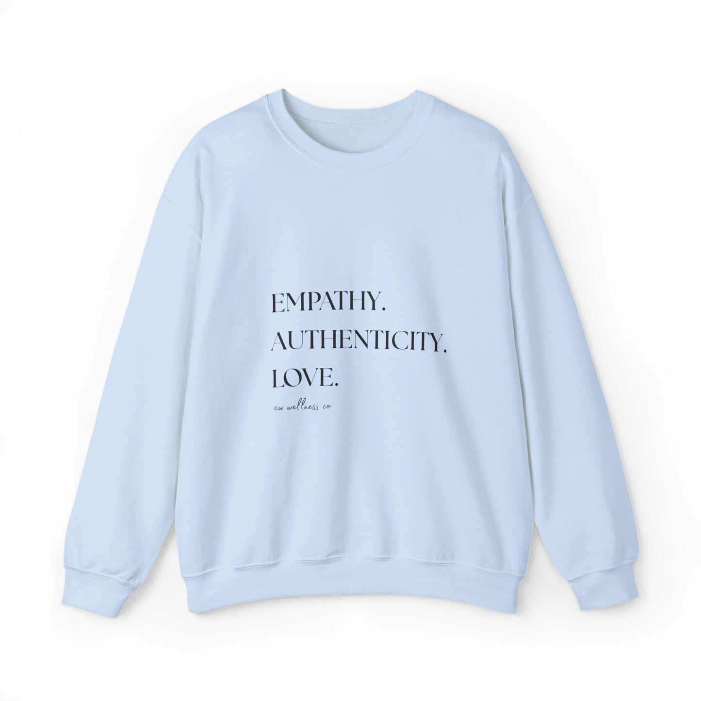 Empathy. Authenticity. Love. Minimal Sweatshirt