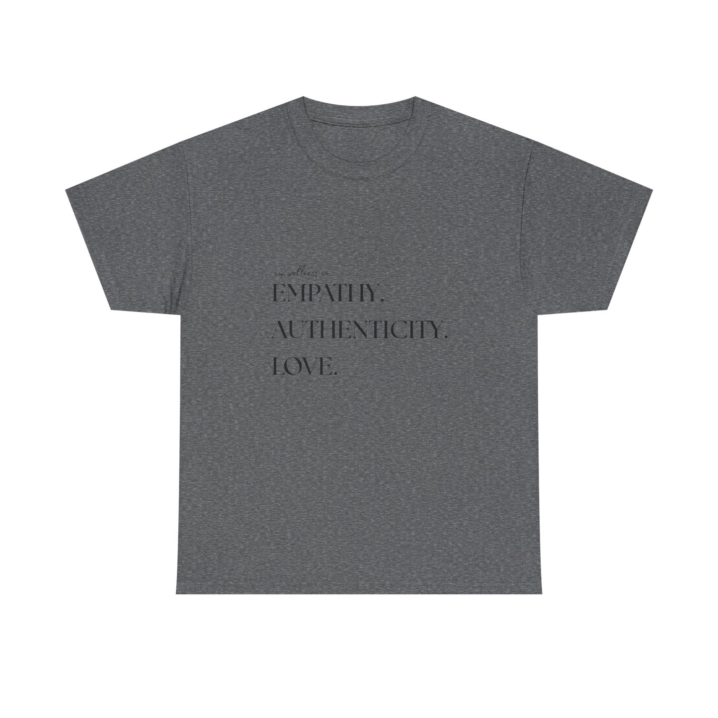 Empathy. Authenticity. Love. Basic T-Shirt