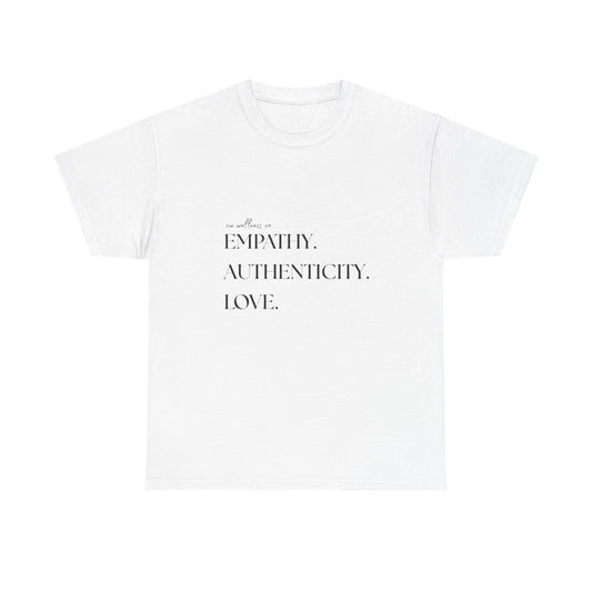 Empathy. Authenticity. Love. Basic T-Shirt