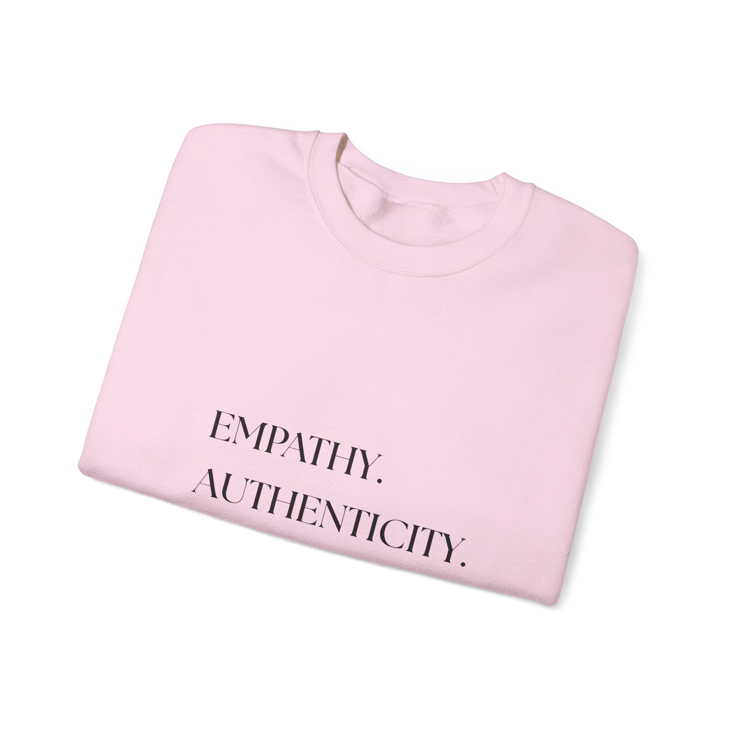 Empathy. Authenticity. Love. Minimal Sweatshirt