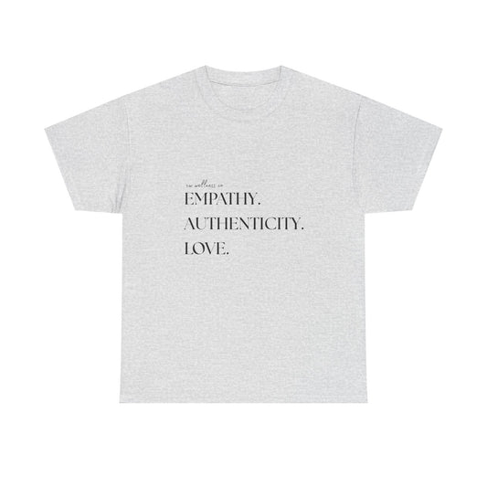 Empathy. Authenticity. Love. Basic T-Shirt